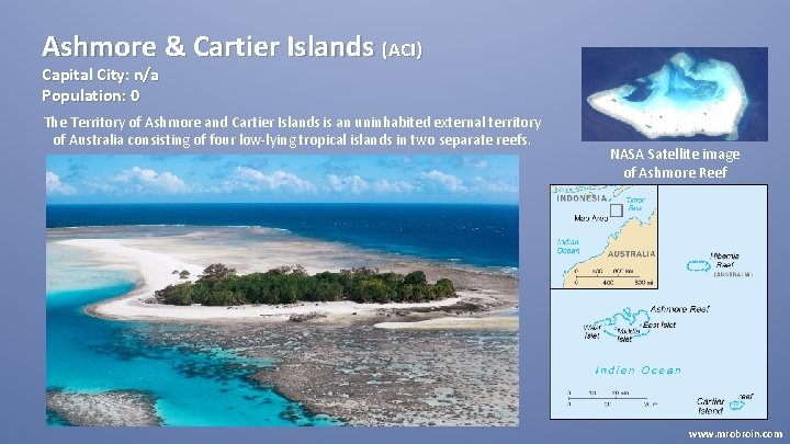 Ashmore & Cartier Islands (ACI) Capital City: n/a Population: 0 The Territory of Ashmore