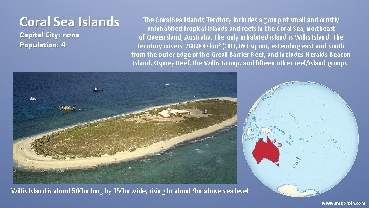 Coral Sea Islands Capital City: none Population: 4 The Coral Sea Islands Territory includes