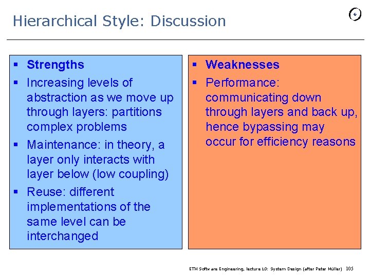 Hierarchical Style: Discussion § Strengths § Increasing levels of abstraction as we move up