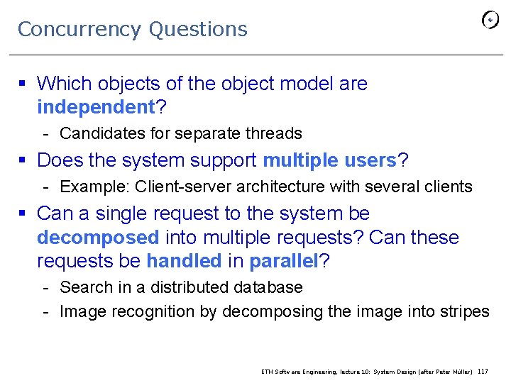 Concurrency Questions § Which objects of the object model are independent? - Candidates for