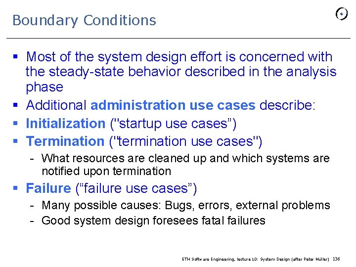 Boundary Conditions § Most of the system design effort is concerned with the steady-state