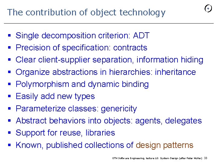 The contribution of object technology § § § § § Single decomposition criterion: ADT