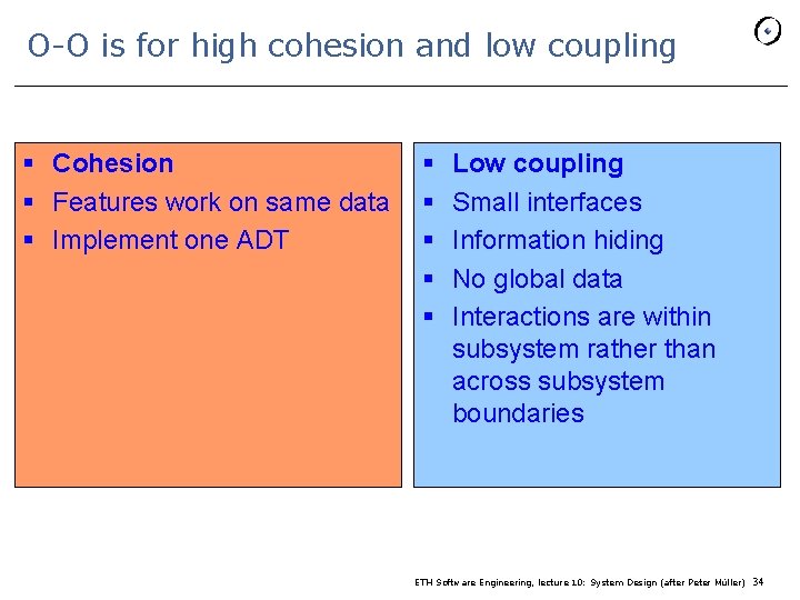 O-O is for high cohesion and low coupling § Cohesion § Features work on