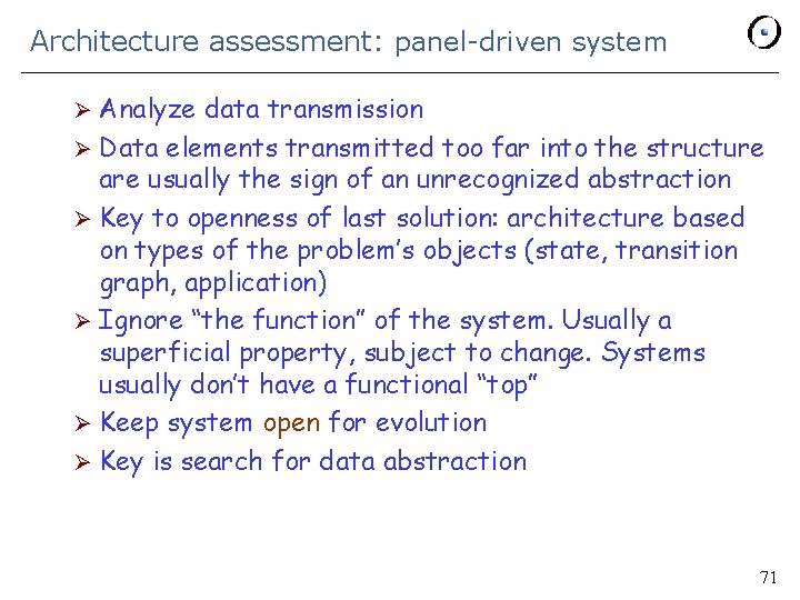 Architecture assessment: panel-driven system Analyze data transmission Ø Data elements transmitted too far into