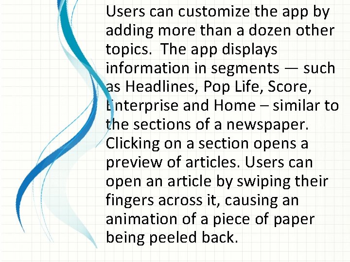 Users can customize the app by adding more than a dozen other topics. The