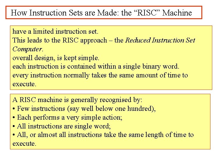 How Instruction Sets are Made: the “RISC” Machine have a limited instruction set. This