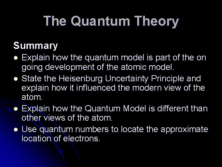The Quantum Theory Summary l l Explain how the quantum model is part of