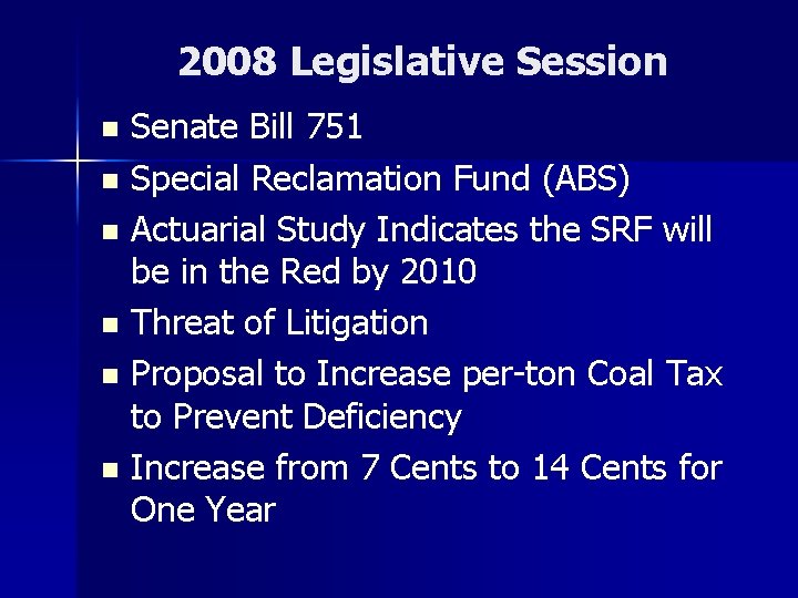 2008 Legislative Session Senate Bill 751 n Special Reclamation Fund (ABS) n Actuarial Study