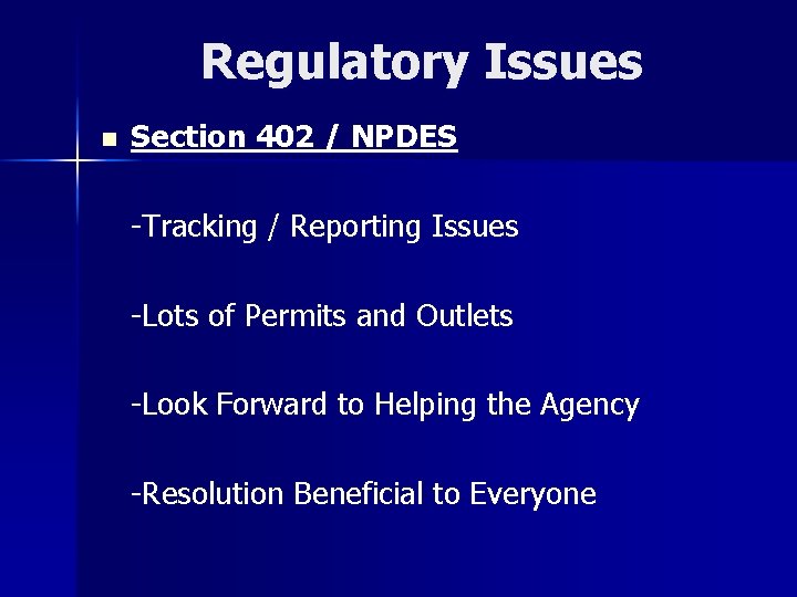 Regulatory Issues n Section 402 / NPDES -Tracking / Reporting Issues -Lots of Permits
