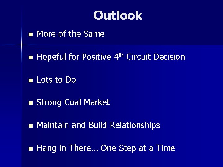 Outlook n More of the Same n Hopeful for Positive 4 th Circuit Decision