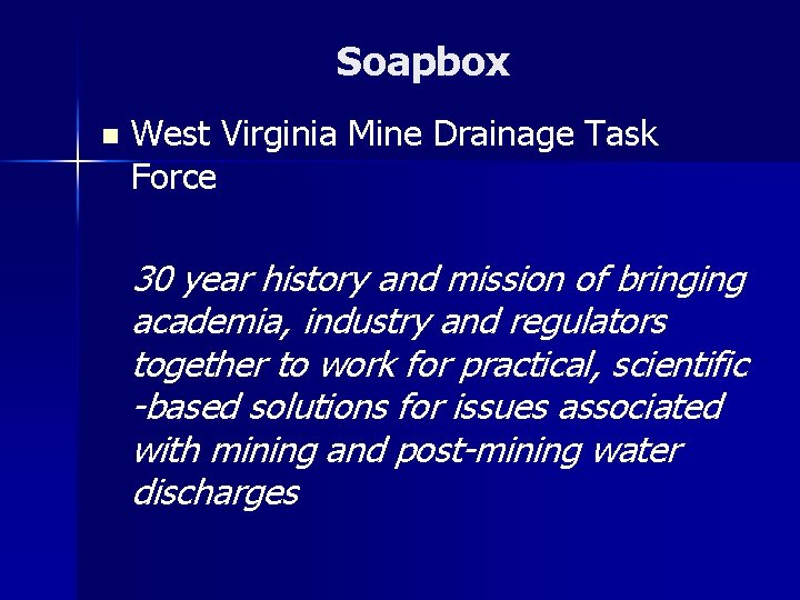 Soapbox n West Virginia Mine Drainage Task Force 30 year history and mission of