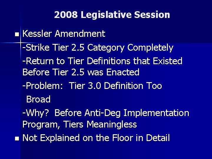 2008 Legislative Session Kessler Amendment -Strike Tier 2. 5 Category Completely -Return to Tier