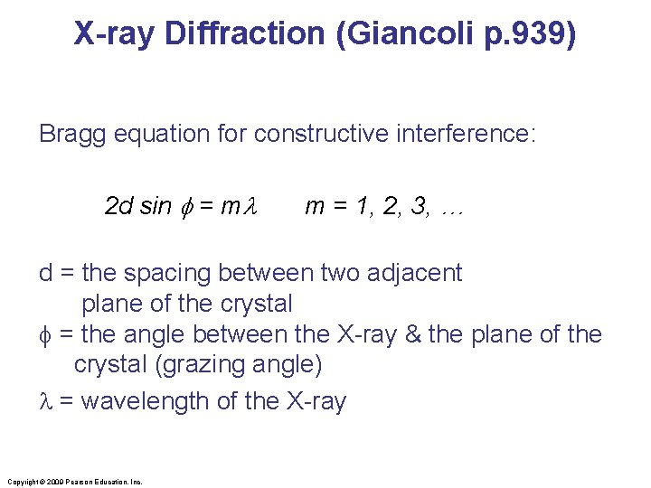 X-ray Diffraction (Giancoli p. 939) Bragg equation for constructive interference: 2 d sin =