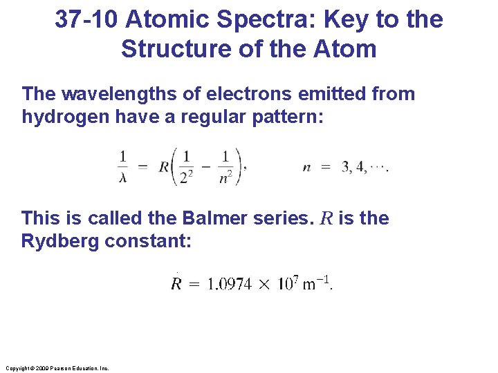 37 -10 Atomic Spectra: Key to the Structure of the Atom The wavelengths of