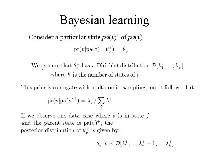 Bayesian learning Consider a particular state pa(v)+ of pa(v) 