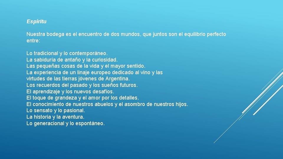 Espíritu Nuestra bodega es el encuentro de dos mundos, que juntos son el equilibrio