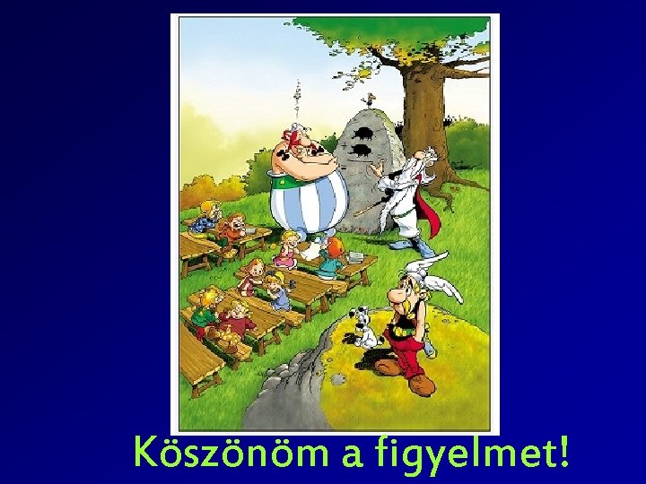 Köszönöm a figyelmet! 