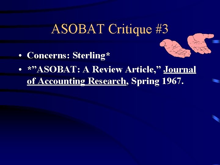 ASOBAT Critique #3 • Concerns: Sterling* • *”ASOBAT: A Review Article, ” Journal of