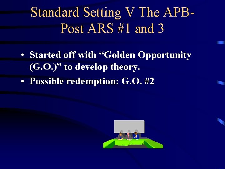 Standard Setting V The APBPost ARS #1 and 3 • Started off with “Golden