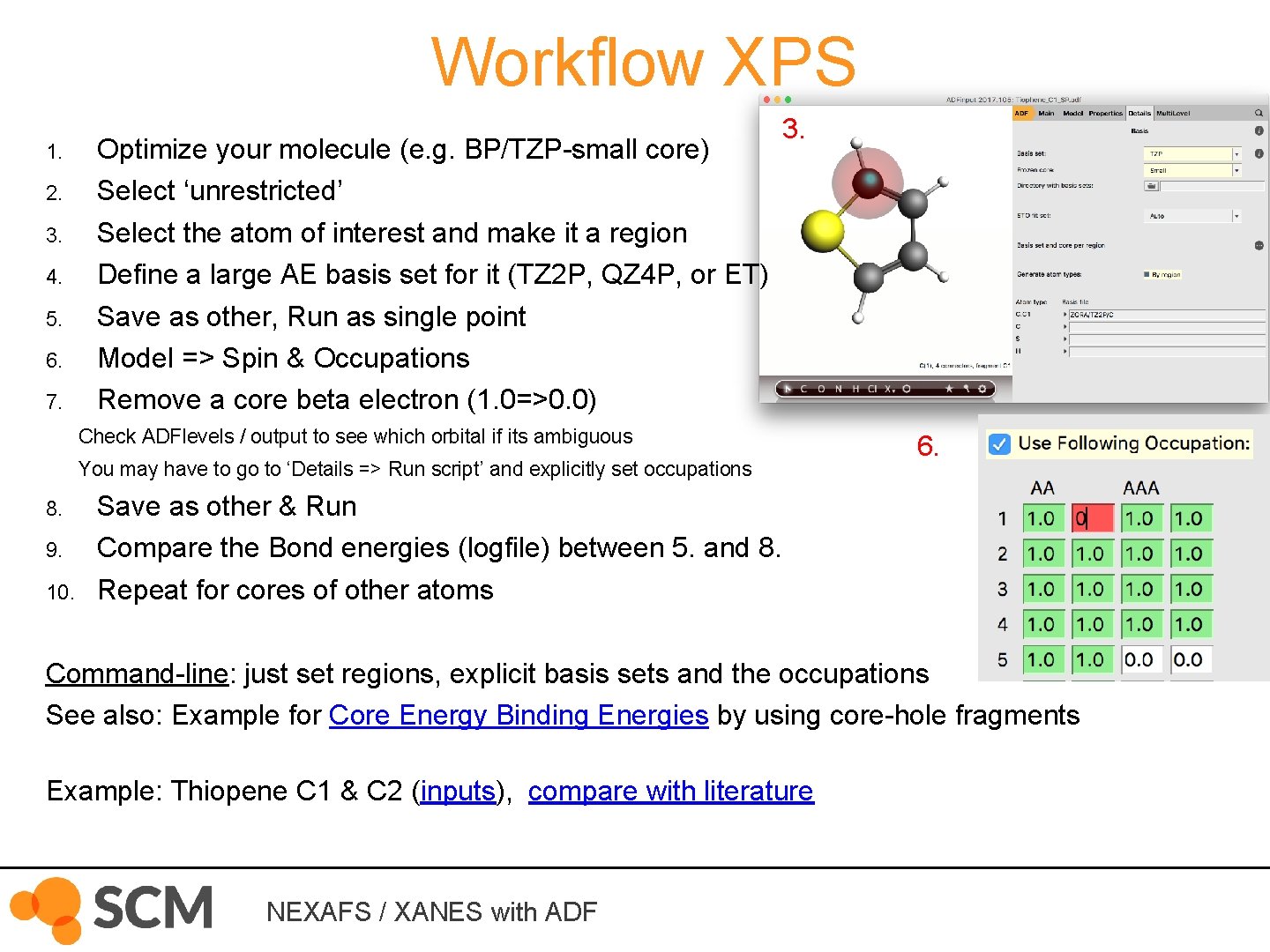 Workflow XPS 1. 2. 3. 4. 5. 6. 7. Optimize your molecule (e. g.