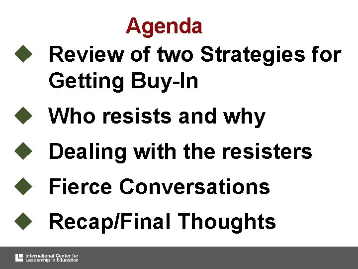 Agenda u Review of two Strategies for Getting Buy-In u Who resists and why