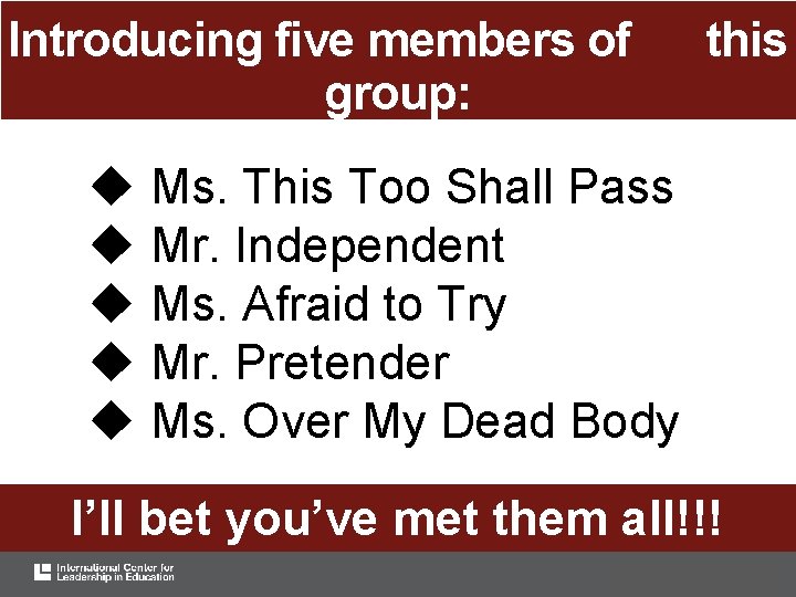 Introducing five members of group: this u Ms. This Too Shall Pass u Mr.