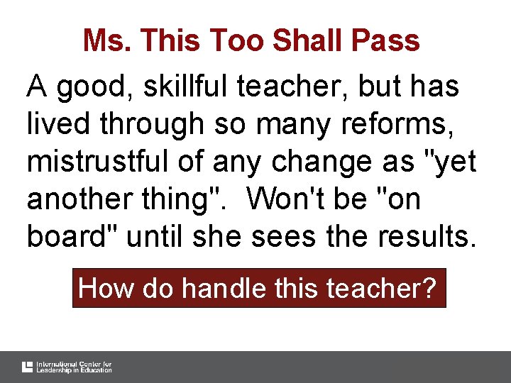 Ms. This Too Shall Pass A good, skillful teacher, but has lived through so