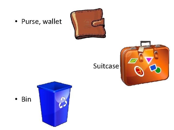  • Purse, wallet Suitcase • Bin 