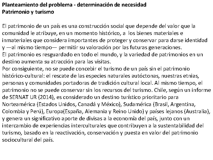 Planteamiento del problema - determinación de necesidad Patrimonio y turismo El patrimonio de un