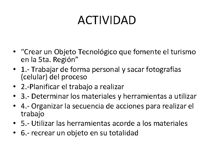 ACTIVIDAD • “Crear un Objeto Tecnológico que fomente el turismo en la 5 ta.