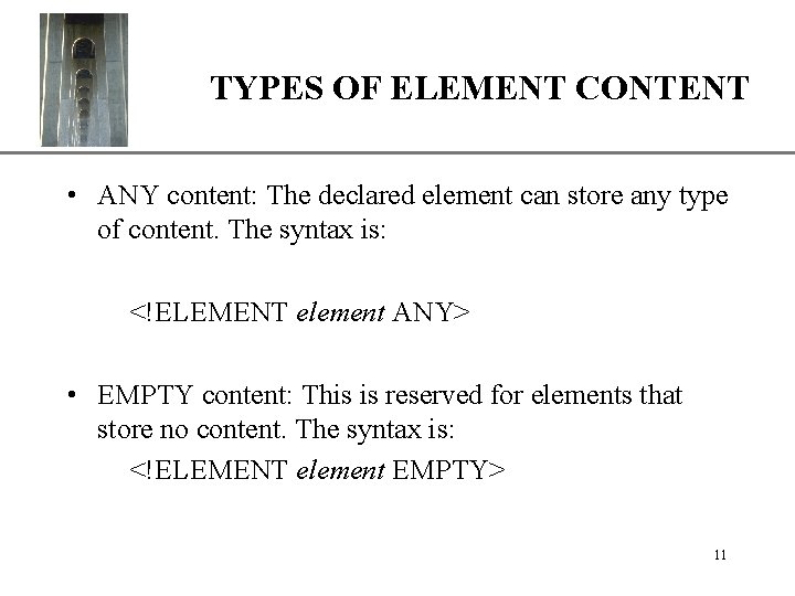 XP TYPES OF ELEMENT CONTENT • ANY content: The declared element can store any
