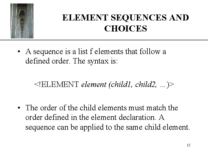 ELEMENT SEQUENCES AND XP CHOICES • A sequence is a list f elements that