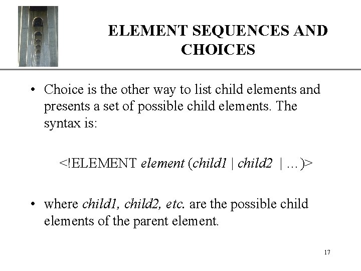 ELEMENT SEQUENCES AND XP CHOICES • Choice is the other way to list child