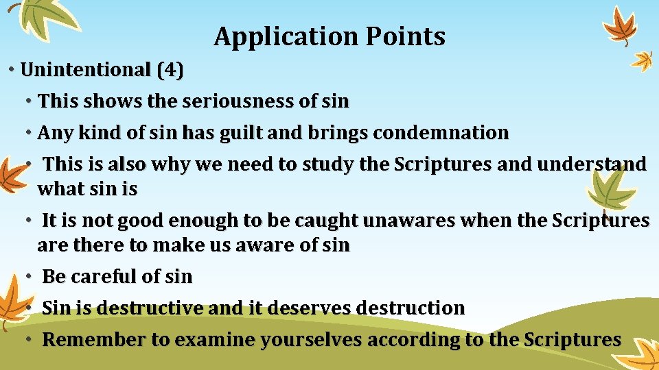 Application Points • Unintentional (4) • This shows the seriousness of sin • Any
