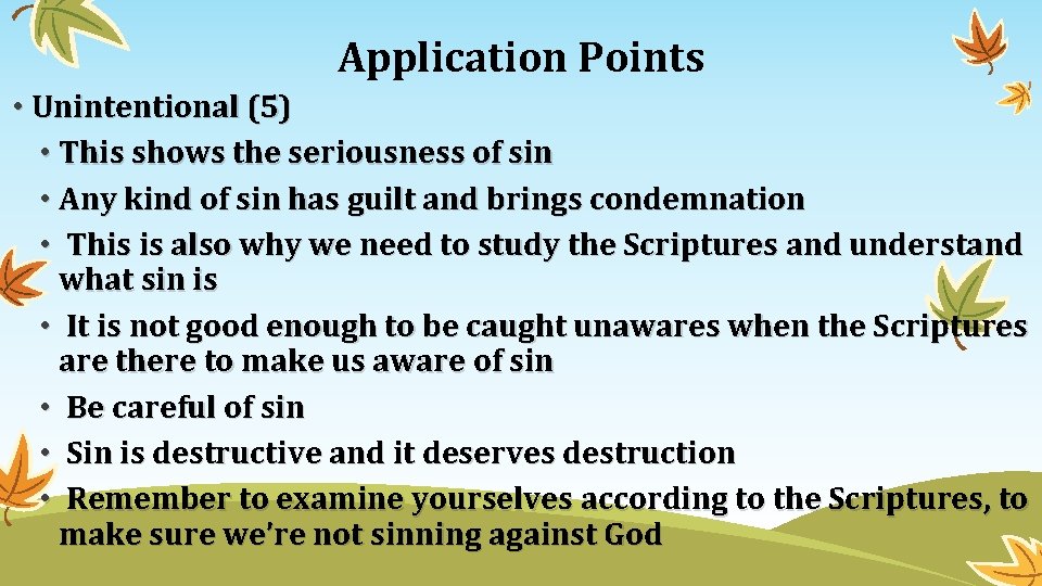 Application Points • Unintentional (5) • This shows the seriousness of sin • Any