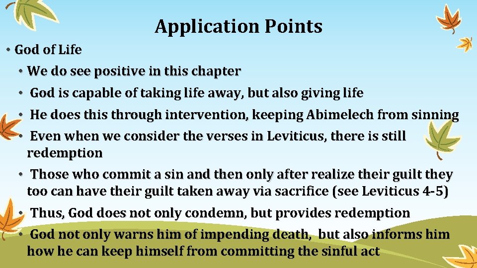 Application Points • God of Life • We do see positive in this chapter