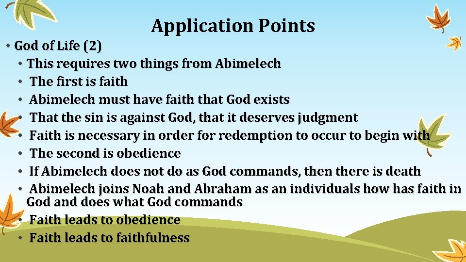 Application Points • God of Life (2) • This requires two things from Abimelech