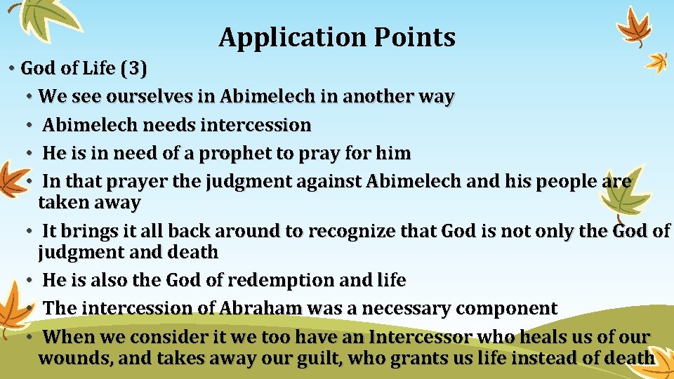 Application Points • God of Life (3) • We see ourselves in Abimelech in
