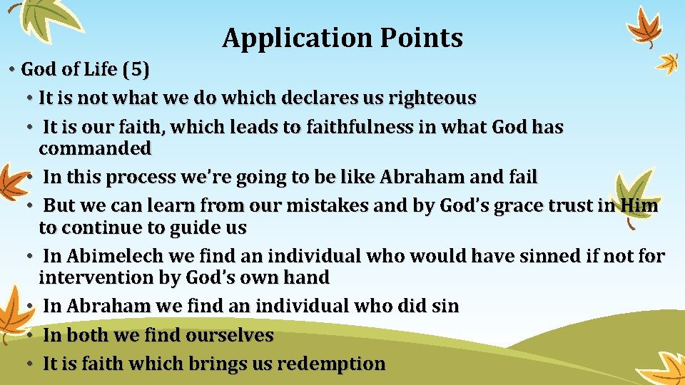 Application Points • God of Life (5) • It is not what we do