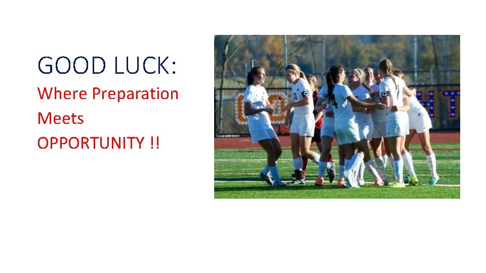GOOD LUCK: Where Preparation Meets OPPORTUNITY !! 