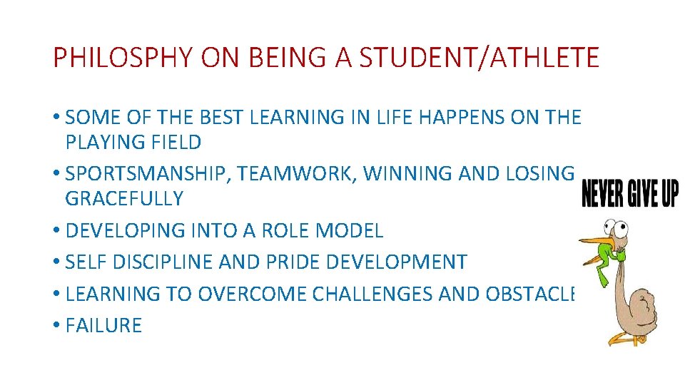 PHILOSPHY ON BEING A STUDENT/ATHLETE • SOME OF THE BEST LEARNING IN LIFE HAPPENS