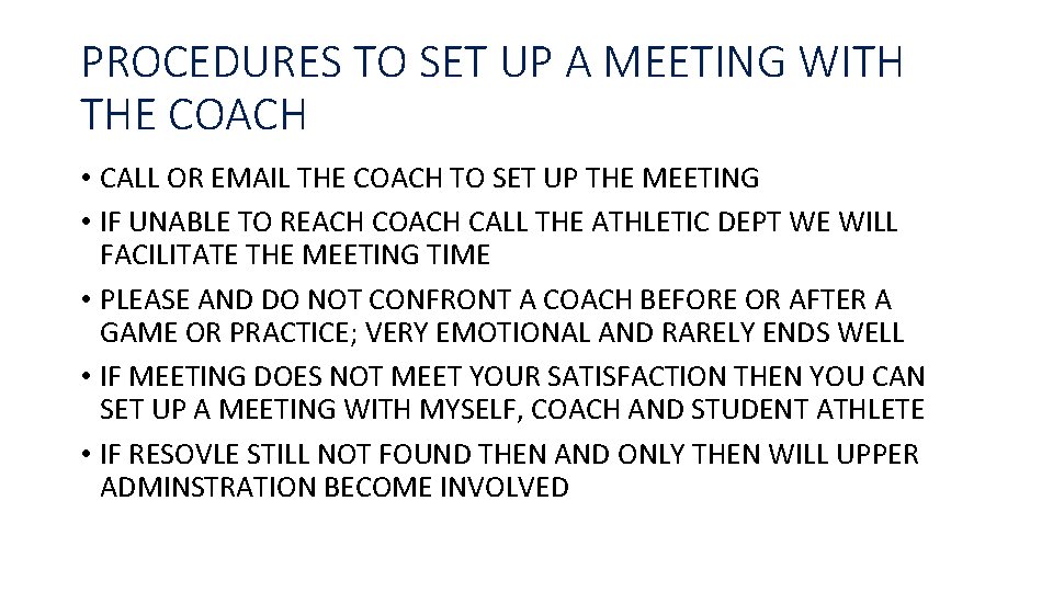 PROCEDURES TO SET UP A MEETING WITH THE COACH • CALL OR EMAIL THE