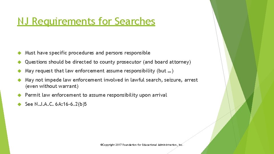 NJ Requirements for Searches Must have specific procedures and persons responsible Questions should be