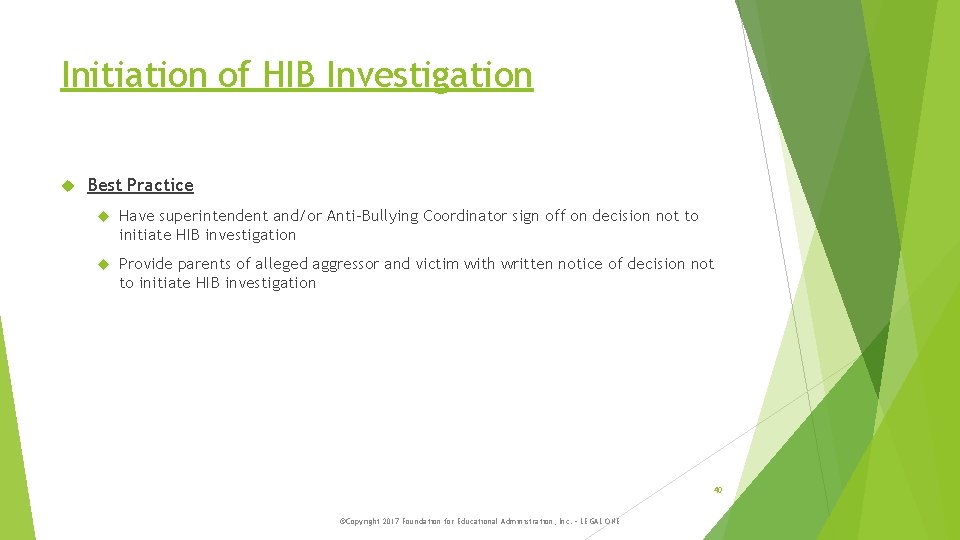 Initiation of HIB Investigation Best Practice Have superintendent and/or Anti-Bullying Coordinator sign off on