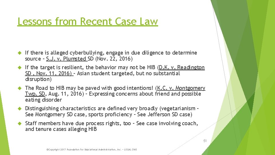 Lessons from Recent Case Law If there is alleged cyberbullying, engage in due diligence