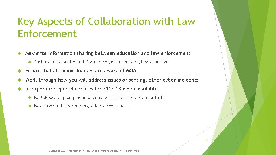 Key Aspects of Collaboration with Law Enforcement Maximize information sharing between education and law