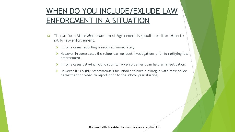 WHEN DO YOU INCLUDE/EXLUDE LAW ENFORCMENT IN A SITUATION q The Uniform State Memorandum
