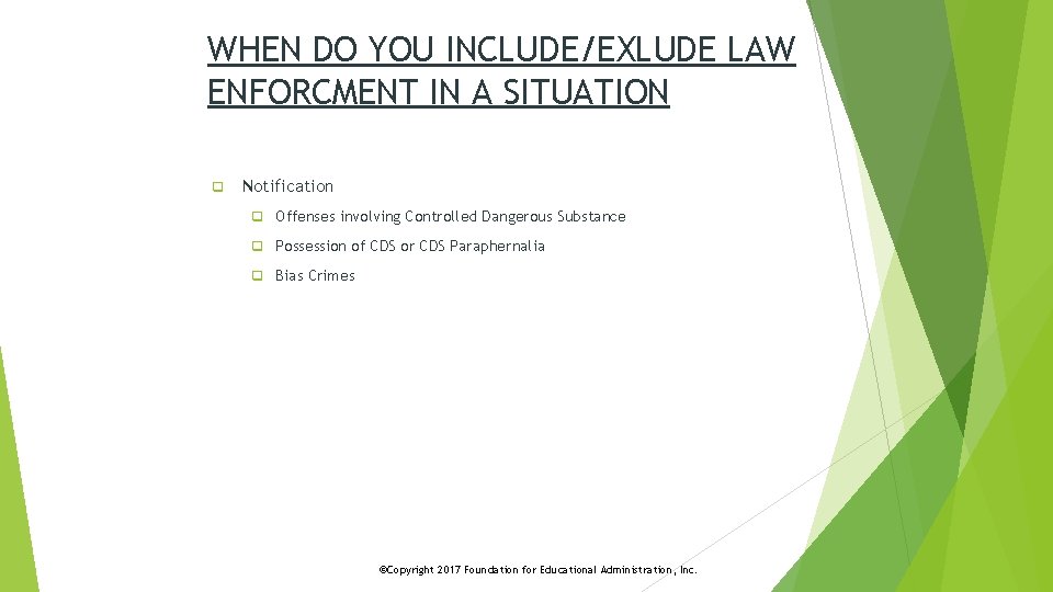WHEN DO YOU INCLUDE/EXLUDE LAW ENFORCMENT IN A SITUATION q Notification q Offenses involving