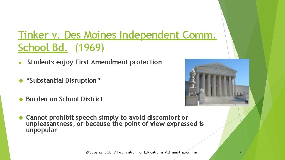 Tinker v. Des Moines Independent Comm. School Bd. (1969) Students enjoy First Amendment protection