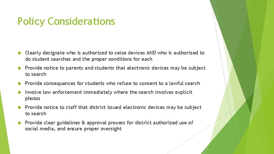 Policy Considerations Clearly designate who is authorized to seize devices AND who is authorized